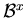 ${\bf\cal B}^{x}$