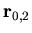 $\displaystyle {\bf r}_{0,2}$