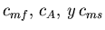 $c_{mf}, c_A, y c_{ms}$
