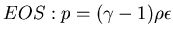 $EOS: p=(\gamma -1)\rho\epsilon$
