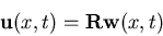 \begin{displaymath}
{\bf u}(x,t) = {\bf R}{\bf w}(x,t)
\end{displaymath}