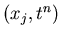 $(x_j,t^n)$