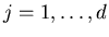 $j=1,\ldots,d$
