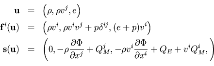 \begin{eqnarray*}
{\bf u} & = & \left( \rho , \rho v^j, e \right) \nonumber \\
...
...{\partial x^{i}} } + Q_E +
v^{i} Q^{i}_M, \right) \nonumber \\
\end{eqnarray*}