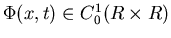 $\Phi(x,t) \in C_0^1(R\times R)$