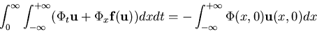 \begin{displaymath}
\int_0^{\infty}\int_{-\infty}^{+\infty}
(\Phi_t {\bf u} + \P...
...})) dx dt =
-\int_{-\infty}^{+\infty} \Phi(x,0){\bf u}(x,0) dx
\end{displaymath}