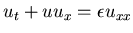$u_t + uu_x = \epsilon u_{xx}$