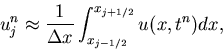 \begin{displaymath}
u_j^n \approx \frac{1}{\Delta x} \int_{x_{j-1/2}}^{x_{j+1/2}} u(x,t^n) dx,
\end{displaymath}