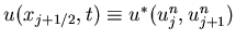 $u(x_{j+1/2},t)\equiv u^*(u_j^n,u_{j+1}^n)$