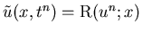 $\tilde{u}(x,t^n) = {\rm R}(u^n;x)$