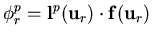 $\displaystyle \phi_{r}^p = {\bf l}^p({\bf u}_r) \cdot {\bf f}({\bf u}_r)$