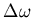 $\Delta {\omega}$