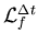 ${\cal L}_f^{\Delta t}$