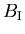 $B_{\rm I}$