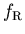 $f_{\rm R}$