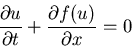 \begin{displaymath}
\frac{\partial u}{\partial t} + \frac{\partial f(u)}{\partial x} = 0
\end{displaymath}
