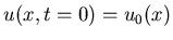 $u(x,t=0) = u_0(x)$