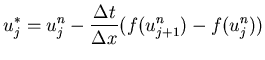 $\displaystyle{u_j^{*} = u_{j}^n - \frac{\Delta
t}{\Delta x}(f(u_{j+1}^n) - f(u_{j}^n))}$