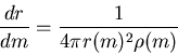 \begin{displaymath}
\displaystyle{\frac{dr}{dm} = \frac{1}{ 4 \pi r(m)^2 \rho(m)} }
\end{displaymath}