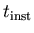 $t_{\rm inst}$