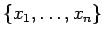 $\{x_1,\dots,x_n\}$