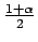 $\frac{1+\alpha}{2}$