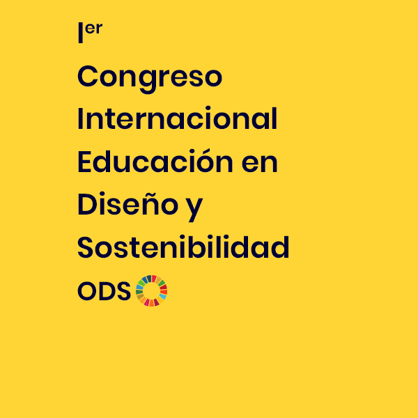 I CONGRESO INTERNACIONAL EDUCACIÓN EN DISEÑO Y SOSTENIBILIDAD - ODS