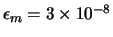 $\epsilon_{m} = 3
\times 10^{-8}$