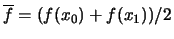 $\overline{f} = (f(x_{0}) +f(x_{1}))/2$