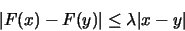 \begin{displaymath}\vert F(x) - F(y)\vert \leq \lambda\vert x - y\vert
\end{displaymath}