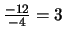 $\frac{-12}{-4}=3$