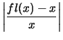 $\displaystyle \left \vert \frac{fl(x) - x}{x} \right \vert$