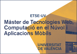 Màster ETSE UV Tecnologies Web, Comuptacio en el Nuvol i Aplicacions mobils