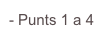 - Punts 1 a 4