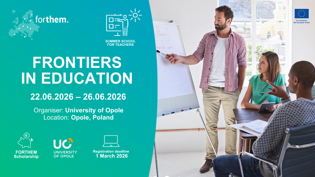 Escuela de Verano “Fronteras en la Educación” en Opole - Evento FORTHEM híbrido para docentes de Educación Infantil, Primaria y Secundaria, y profesores universitarios. Fechas de realización: 22 - 26 de junio de 2026. Organizado por la Universidad de Opole (Polonia).