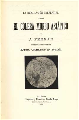 Ferrn, J.; Gimeno, A.; Paul, I. (1886). 'La inoculacin preventiva contra el clera morbo asitico'. Valencia, R. Ortega.