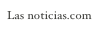 Las noticias.com