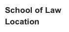 School of Law Location