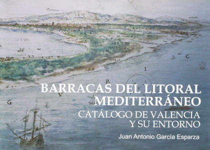 Barracas del litoral Mediterráneo. Catálogo de Valencia y su entorno