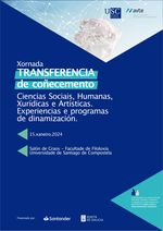 Jornada 'Transferencia de conocimiento en Ciencias Sociales, Humanas, Jurídicas y Artísticas. Experiencias y programas de dinamización’ en Galicia