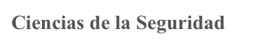 Ciencias de la Seguridad