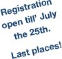 Registration open till’ July the 25th.

Last places!