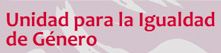 Unidad para la Igualdad de Género