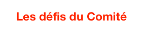 Les défis du Comité