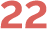 22