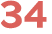 34