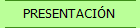 PRESENTACI�N