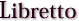 Libretto