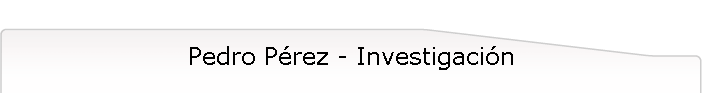 Pedro Prez - Investigacin