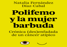 Coloquio: “Polifemo y la mujer barbuda” Crónica (des)enfadada de un cáncer atípico